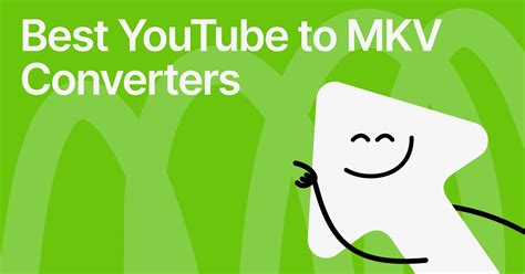 mkvking video downloader|8 Best YouTube to MKV Converters .